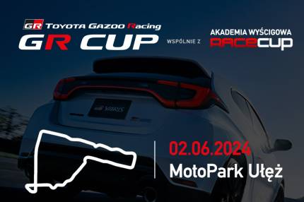 Trening przed 2. i 3. rundą TOYOTA GR CUP 2024 - 2 czerwca - Moto Park Ułęż